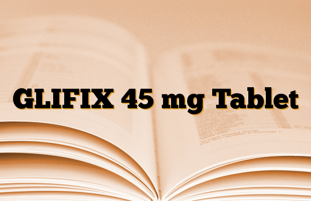 GLIFIX 45 mg Tablet İlaçlar neye iyi gelir?