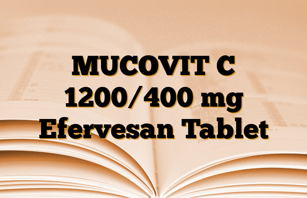mucovit c 1200 400 mg efervesan tablet neye iyi gelir