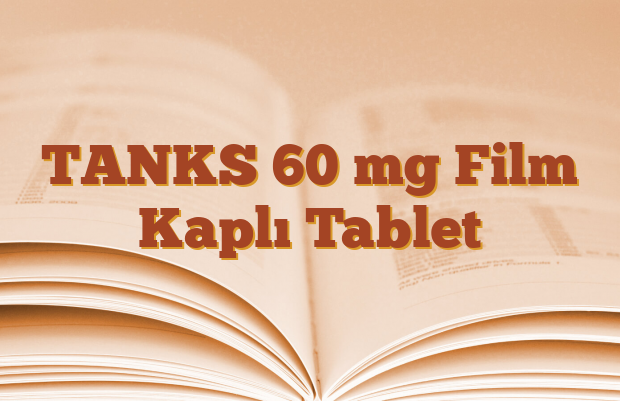 TANKS 60 mg Film Kaplı Tablet