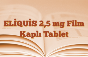 ELİQUİS 2,5 mg Film Kaplı Tablet
