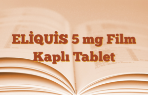 ELİQUİS 5 mg Film Kaplı Tablet